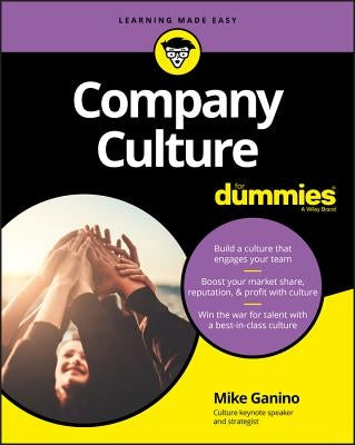 Company Culture for Dummies by Ganino, Mike