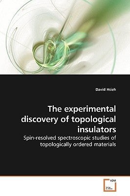 The experimental discovery of topological insulators by Hsieh, David