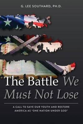The Battle We Must Not Lose by Southard, Lee