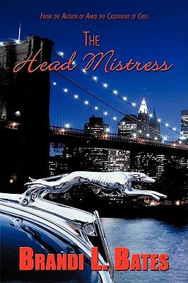 The Head Mistress by Bates, Brandi L.