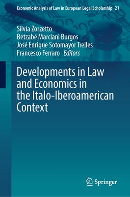 Developments in Law and Economics in the Italo-Iberoamerican Context by Zorzetto, Silvia