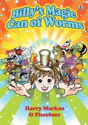 Billy's Magic Can of Worms by Markos, Harry