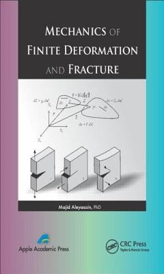 Mechanics of Finite Deformation and Fracture by Aleyaasin, Majid