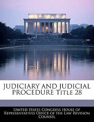 JUDICIARY AND JUDICIAL PROCEDURE Title 28 by United States Congress House of Represen