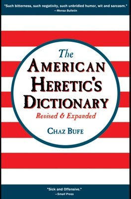 The American Heretic's Dictionary by Bufe, Chaz