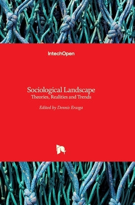 Sociological Landscape: Theories, Realities and Trends by Erasga, Dennis