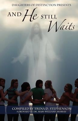 And He Still Waits by Stephenson, Trena