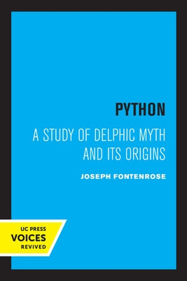 Python: A Study of Delphic Myth and Its Origins by Fontenrose, Joseph