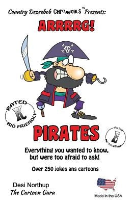 Pirates -- Arrrrg ! -- Over 250 Jokes and Cartoons: in Black + White by Northup, Desi