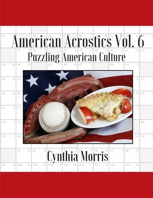 American Acrostics Volume 6: Puzzling American Culture by Morris, Cynthia