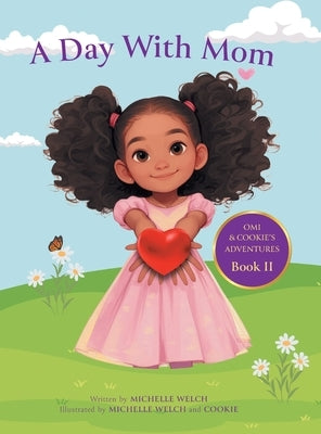A Day With Mom by Welch, Michelle