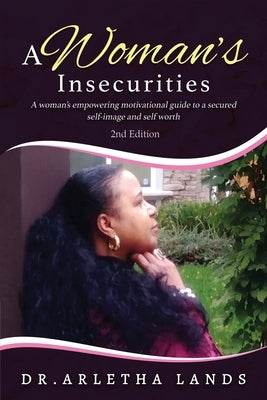 A Woman Insecurities by Lands, Arletha G.