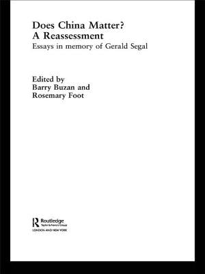 Does China Matter?: A Reassessment: Essays in Memory of Gerald Segal by Buzan, Barry