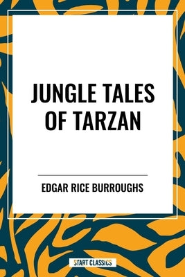 Jungle Tales of Tarzan by Burroughs, Edgar Rice