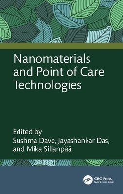 Nanomaterials and Point of Care Technologies by Dave, Sushma