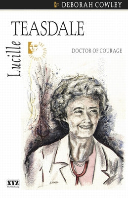 Lucille Teasdale by Cowley, Deborah