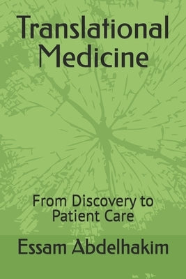 Translational Medicine: From Discovery to Patient Care by Abdelhakim, Essam