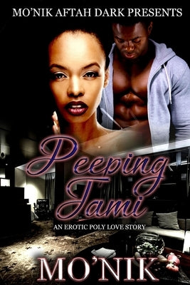 Peeping Tami: An Erotic Poly Love Story by Mo'nik