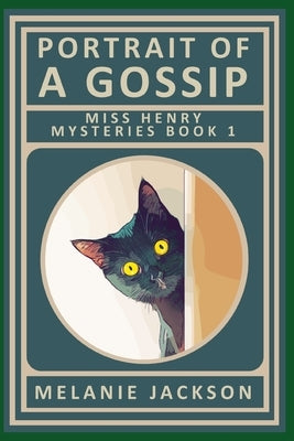Portrait of a Gossip: A Miss Henry Mystery by Jackson, Melanie