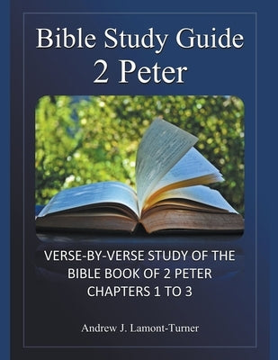 Bible Study Guide: 2 Peter by Lamont-Turner, Andrew J.