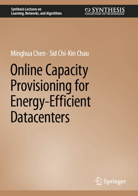 Online Capacity Provisioning for Energy-Efficient Datacenters by Chen, Minghua