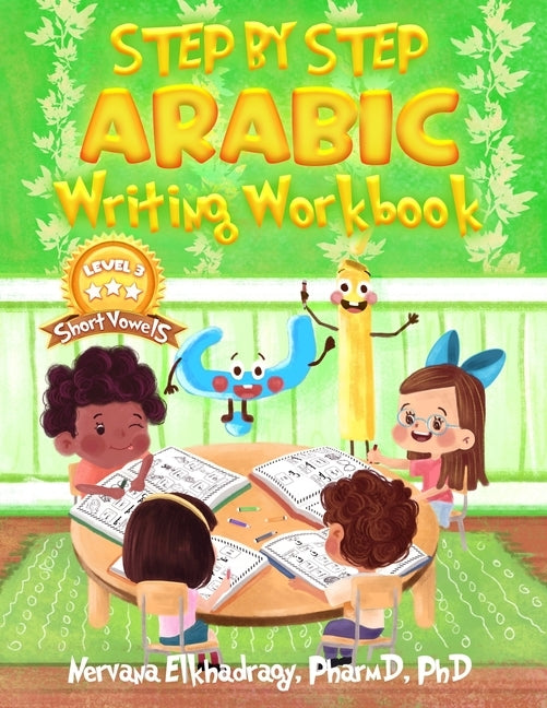 Step by Step: Arabic Writing Workbooks: Level 3 - Short Vowel by Elkhadragy, N.