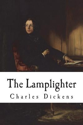 The Lamplighter by Dickens, Charles