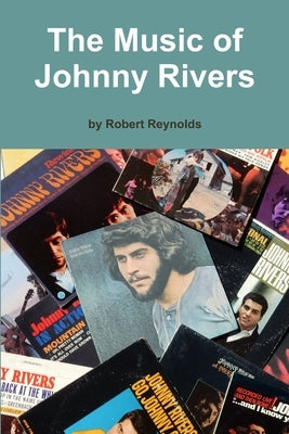 The Music of Johnny Rivers by Reynolds, Robert
