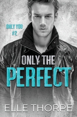 Only the Perfect by Thorpe, Elle