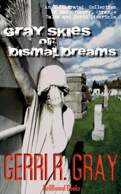 Gray Skies of Dismal Dreams by Gray, Gerri R.