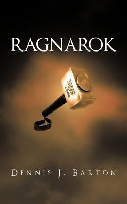 Ragnarok by Barton, Dennis J.