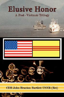 Elusive Honor: A Post-Vietnam Trilogy by Bartlett, John Braxton