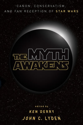 The Myth Awakens by Derry, Ken