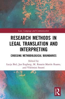 Research Methods in Legal Translation and Interpreting: Crossing Methodological Boundaries by Biel, Lucja