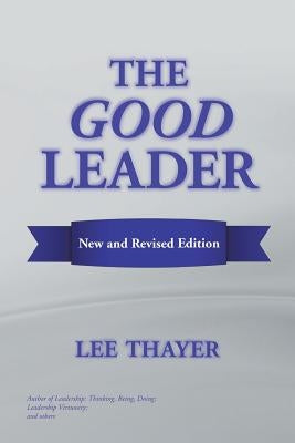 The Good Leader by Thayer, Lee