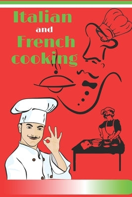 Italian and French cooking: Essentials of Classic Italian Cooking: A Cookbook by Bilal Boyi, Bilal Boyi