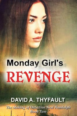 Monday Girl's Revenge by Thyfault, David a.