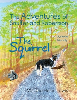 The Adventures of Snuffer and Robertson: The Squirrel by Lewis, Val