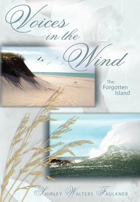 Voices in the Wind: The Forgotten Island by Faulkner, Shirley Walters