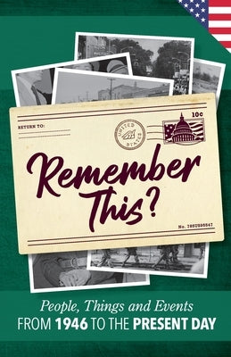 Remember This?: People, Things and Events from 1946 to the Present Day (US Edition) by Moss, Gilbert