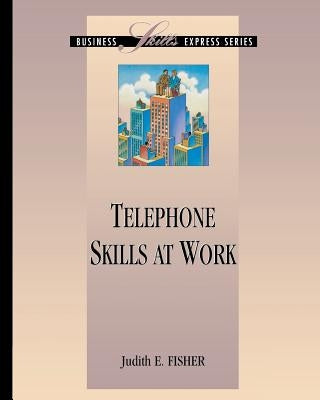 Telephone Skills at Work by Fisher, Judith E.