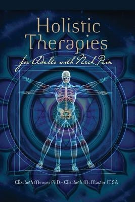 Holistic Therapies for Adults with Neck Pain by McMaster Msa, Elizabeth
