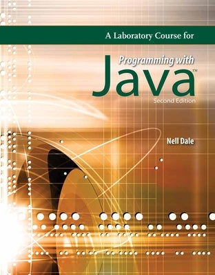 A Laboratory Course for Programming with Java by Dale, Nell