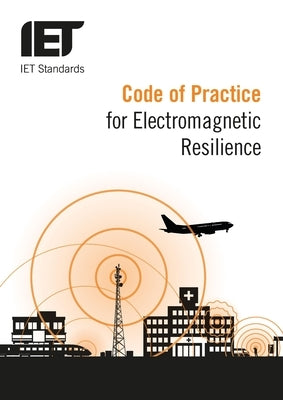 Code of Practice for Electromagnetic Resilience by Iet Standards Tc4 3 Emc
