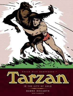 Tarzan - In the City of Gold (Vol. 1): The Complete Burne Hogarth Sundays and Dailies Library by Hogarth, Burne