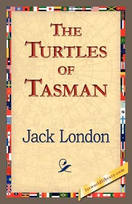 The Turtles of Tasman by London, Jack