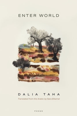 Enter World: Poems by Taha, Dalia