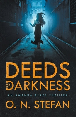 Deeds of Darkness by Stefan, O. N.