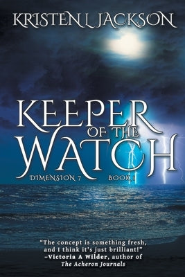 Keeper of the Watch: Dimension 7 by Jackson, Kristen L.