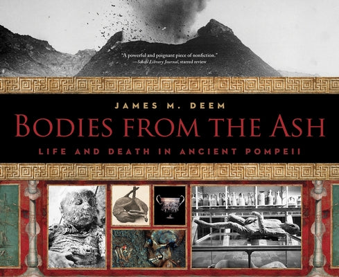 Bodies from the Ash: Life and Death in Ancient Pompeii by Deem, James M.